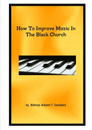 How To Improve Music In The Black Church