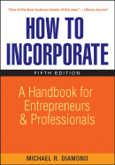 How to Incorporate: A Handbook for Entrepreneurs and Professionals