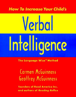 How to Increase Your Child's Verbal Intelligence: The Language Wise Method - McGuinness, Carmen, Mrs., and McGuinness, Geoffrey