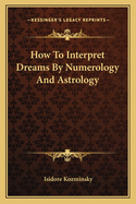 How to Interpret Dreams by Numerology and Astrology