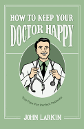 How To Keep Your Doctor Happy: Top Tips for Perfect Patients