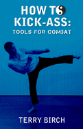 How to Kick-Ass: Tools for combat