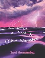 How to Kill a Goat and Other Monsters
