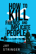 How to Kill Friends and Implicate People