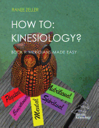How to: Kinesiology? Book 9 Meridians Made Easy: Book 9 Meridians Made Easy