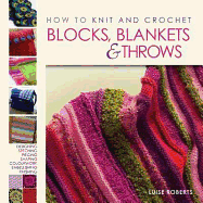 How to Knit and Crochet Blocks, Blankets and Throws