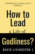 How to Lead a life of Godliness?