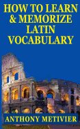 How to Learn and Memorize Latin Vocabulary Using A Memory Palace - Metivier, Anthony