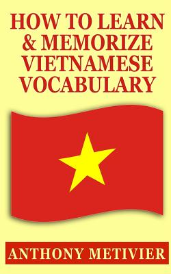 How to Learn and Memorize Vietnamese Vocabulary - Metivier, Anthony