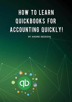 How To Learn Quickbooks For Accounting Quickly! - Besedin, Andrei
