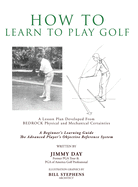 How To Learn To Play Golf: A Lesson Plan Developed From BEDROCK Physical and Mechanical Certainties
