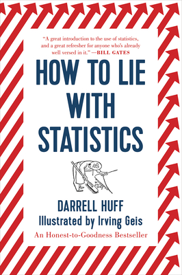 How to Lie with Statistics - Huff, Darrell