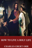 How to Live a Holy Life