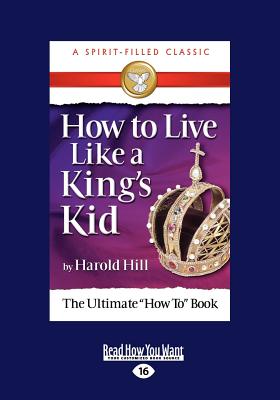 How to Live Like a King's Kid - Hill, Harold