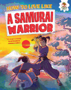 How to Live Like a Samurai Warrior