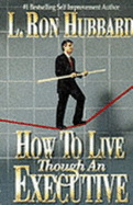 How to Live Though an Executive