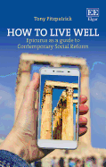 How to Live Well: Epicurus as a Guide to Contemporary Social Reform