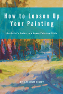 How to Loosen Up Your Painting