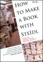 How to Make a Book with Steidl - Gereon Wetzel; Jrg Adolph