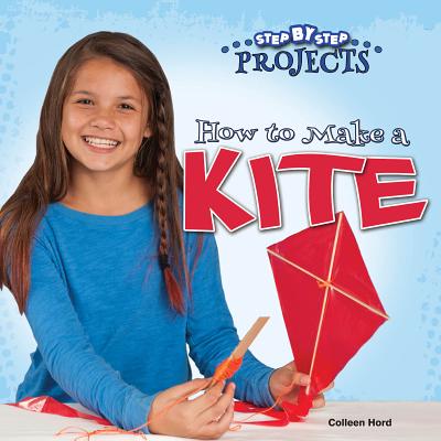 How to Make a Kite - Hord, Colleen