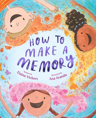 How to Make a Memory - Vickers, Elaine