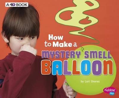 How to Make a Mystery Smell Balloon: A 4D Book - 