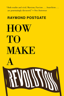 How to Make a Revolution - Postgate, Raymond