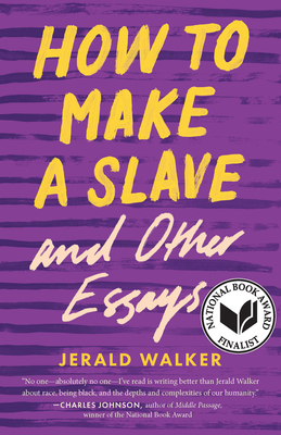 How to Make a Slave and Other Essays - Walker, Jerald