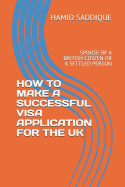 How to Make a Successful Visa Application for the UK: Spouse of a British Citizen or a Settled Person