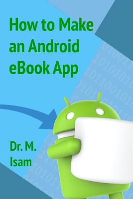 How to make an Android eBook App - Abdel-Magid, Mohammed Isam Mohammed