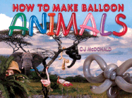 How to Make Balloon Animals