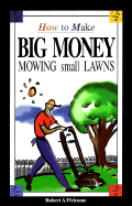 How to Make Big Money Mowing Small Lawns