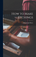How to make etchings