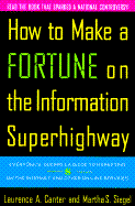 How to Make Fortune Info Superhwy - Canter, Laurence A, and Siegel, Martha S