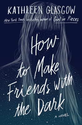 How to Make Friends with the Dark - Glasgow, Kathleen