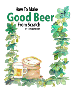 How to Make Good Beer from Scratch