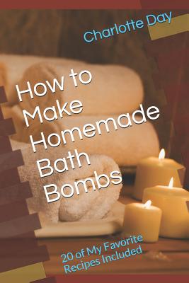 How to Make Homemade Bath Bombs: 20 of My Favorite Recipes Included - Day, Charlotte