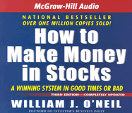How to Make Money in Stocks: A Winning System in Good Times or Bad