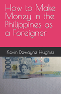 How to Make Money in the Philippines as a Foreigner