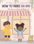 How to Make Un Ami: The Story of Elliott & lodie