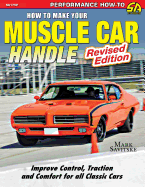 How to Make Your Muscle Car Handle: Revised Edition