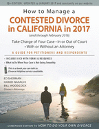 How to Manage a Contested Divorce in California in 2017: Take Charge of Your Case - In or Out of Court - With or Without an Attorney