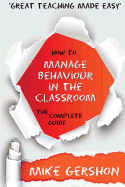 How to Manage Behaviour in the Classroom: The Complete Guide