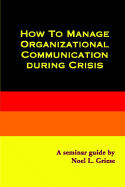 How to Manage Organizational Communication During Crisis