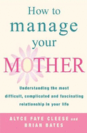 How To Manage Your Mother