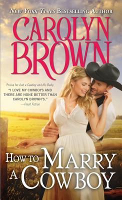 How to Marry a Cowboy - Brown, Carolyn