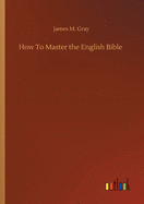 How To Master the English Bible