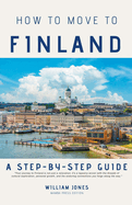 How to Move to Finland: A Step-by-Step Guide