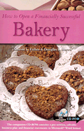 How to Open a Financially Successful Bakery: With Companion CD-ROM