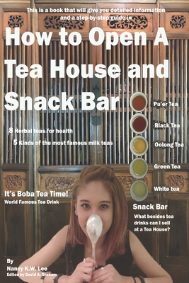 How To Open A Tea House and Snack Bar - Graham, David A (Editor), and Lee, Nancy K W